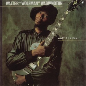 1986. Walter Wolfman Washington, Wolf Tracks, Rounder 