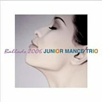 2006. Junior Mance Trio, Ballads,Pony Canyon 3038/M & I 30380 2006. Junior Mance Trio, Ballads,Pony Canyon 3038/M & I 30380