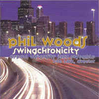 2006. Phil Woods/DePaul University Jazz Ensemble/Bob Lark Director, Swingchronicity