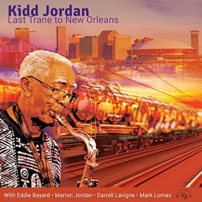 2019. Kidd Jordan, Last Trane to New Orleans, RJ Records