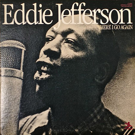 Eddie Jefferson, There I Go Again, Prestige