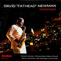 2005. David Fathead Newman, Cityscape 2005. David Fathead Newman, Cityscape