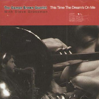 2009. Damon Brown Quartet with Steve Grossman, This Time The Dream's On Me,