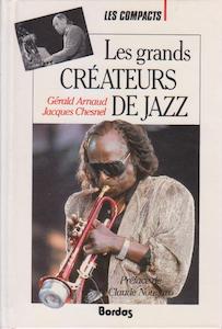 Gérald Arnaud et Jacques Chesnel, Les grands créateurs du jazz, Les Compacts/Bordas, 1989 Gérald Arnaud et Jacques Chesnel, Les grands créateurs du jazz, Les Compacts/Bordas, 1989