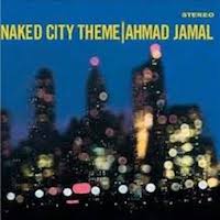 1963. Naked City Theme, Ahmad Jamal's Trio, Argo 733