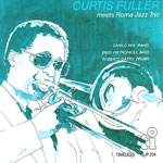 1982. Curtis Fuller Meets Roma Jazz Trio, Timeless