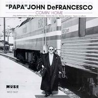 1994. "Papa" John DeFrancesco, Comin’ Home, Muse 5553