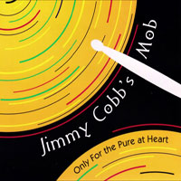 1998. Jimmy Cobb, Only for the Pure at Heart.jpg