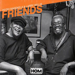 2012. Hugh Masekela/Larry Willis, Friends