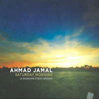 2013. Ahmad Jamal, Saturday Morning, La Buissonne Studio Sessions, Jazz Village 570027