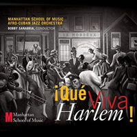 2013. Bobby Sanabria & Manhattan School of Music Afro-Cuban Jazz Orchestra, ¡Qué Viva Harlem!