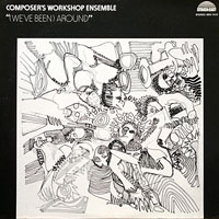 1974. Composers Workshop Ensemble, (We've Been) Around 1974. Composers Workshop Ensemble, (We've Been) Around