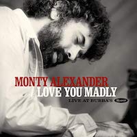 1982. Monty Alexander, Love You Madly: Live at Bubbas, Resonance