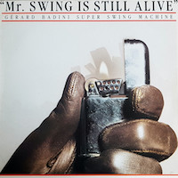 1985. G&eacute;rard Badini Super Swing Machine, Mr. Swing Is Still Alive, Arpey