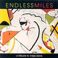 1998. Endless Miles, A Tribute to Miles Davis