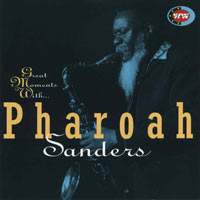 1998. Pharoah Sanders, Great Moments With, World Wide Jazz Series 3005