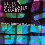 2008. Ellis Marsalis, Open Letter to Thelonious 2008. Ellis Marsalis, Open Letter to Thelonious