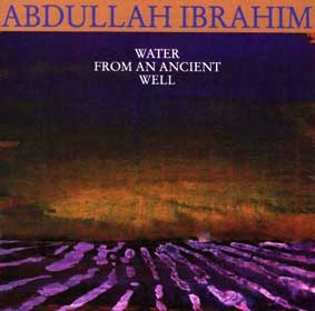 Ibrahim Abdullah: Water From an Ancient Well, avec Ricky Ford, 1985