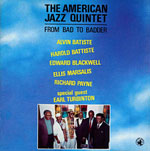 1987. American Jazz Quintet, From Bad to Badder 1987. American Jazz Quintet, From Bad to Badder