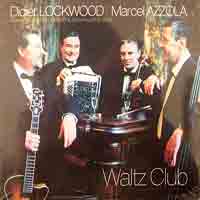 Marcel zzola/Didier Lockwood: Waltz Club Marcel zzola/Didier Lockwood: Waltz Club