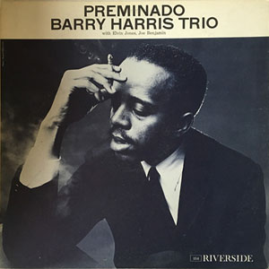 1960-61. Barry Harris, Preminado, Riverside 354, avec Joe Benjamin et Elvin Jones 1960-61. Barry Harris, Preminado, Riverside 354, avec Joe Benjamin et Elvin Jones