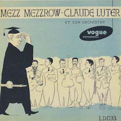 1951. Mezz Mezzrow/Claude Luter et son Orchestre