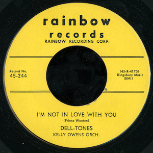 45T 1954. The Dell-Tones & Kelly Owens Orchestra, I'm Not in Love With You, Rainbow Records