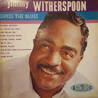 1960. Jimmy Witherspoon Sings the Blues, Crown 1960. Jimmy Witherspoon Sings the Blues, Crown