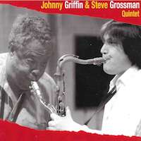 2000. Johnny Griffin & Steve Grossman Quintet