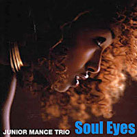 2004. Junior Mance Trio, Soul Eyes, Tokuma 2004. Junior Mance Trio, Soul Eyes, Tokuma