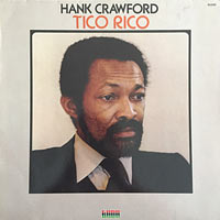 1976. Hank Crawford, Tico Rico, Kudu 1976. Hank Crawford, Tico Rico, Kudu