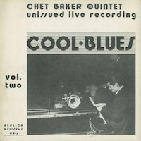 1956. Chet Baker, Cool Blues, vol. 2, Replica Records