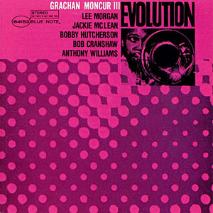 1963. Grachan Moncur III, Evolution, Blue Note 1963. Grachan Moncur III, Evolution, Blue Note