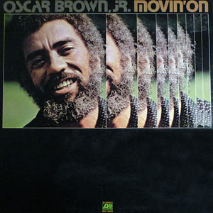 1972. Oscar Brown Jr., Movin� On, Atlantic 1629