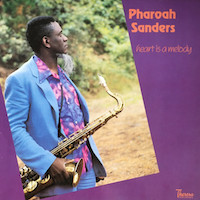 1982. Pharoah Sanders, Heart Is a Melody, Theresa 1982. Pharoah Sanders, Heart Is a Melody, Theresa