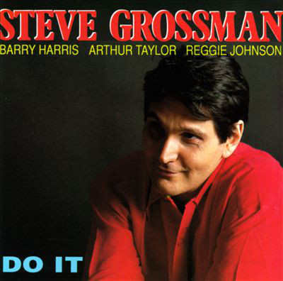 1991. Steve Grossman, Do It 1991. Steve Grossman, Do It