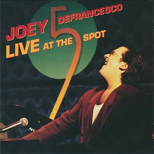 1992. Joey DeFrancesco, Live at the Five Spot, Columbia 53805