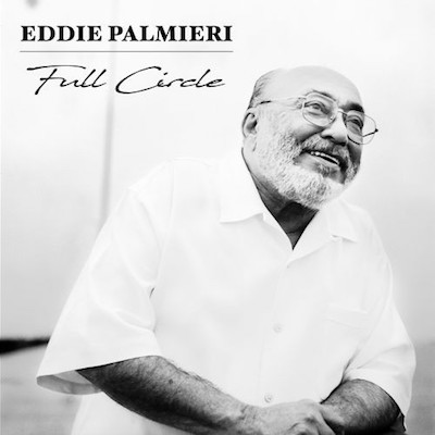 2018. Eddie Palmieri, Full Circle, Uprising Music