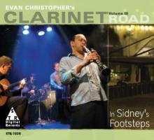 2006. Evan Christopher, Clarinet Road Volume III. In Sidney’s Footsteps, Digital Records