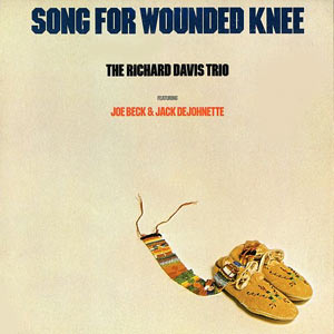 1972-73. Richard Davis, Song of Wounded Knee, Flying Dutchman