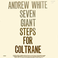 1974-76. Andrew White, Seven Giant Steps for Coltrane