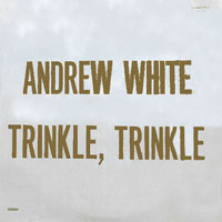 1976. Andrew White, Trinkle Trinkle