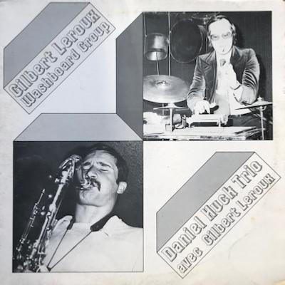 1980. Gilbert Leroux Washboard Group (face A)/Daniel Huck Trio avec Gilbert Leroux (face B), Soleil Masqu&eacute;