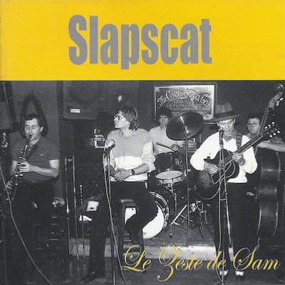 1983-99. Slapscat, Le Zeste de Sam, Jazztrade