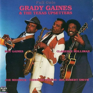 1987. Grady Gaines & The Texas Upsetters, Full Gain, Black Top