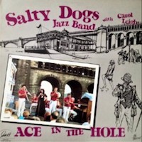 1987. Original Salty Dogs Jazz Band with Carol Leigh, Ace in the Hole