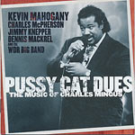 1995. Kevin Mahogany, Pussy Cat Dues: The Music of Charles Mingus, Enja