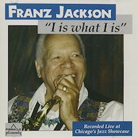 1997. Franz Jackson, I Is What I Is