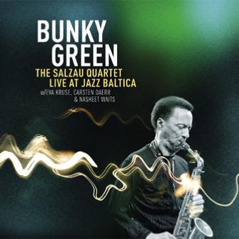 2007. Bunky Green, The Salzau Quartet Live at Jazz Baltica, Traumton 2007. Bunky Green, The Salzau Quartet Live at Jazz Baltica, Traumton