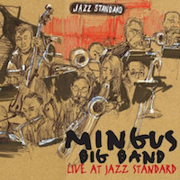 2008-09. Mingus Big Band, Live at Jazz Standard, Jazz Workshop, Inc./Sue Mingus Music
